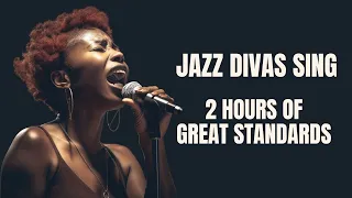 Jazz Divas sing 2 Hours of great Standards  [Smooth Jazz]