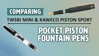 TWSBI Mini & Kaweco Piston Sport | Comparing Pocket Piston Fountain Pens