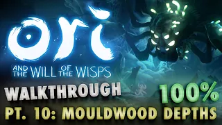 Ori and The Will of the Wisps Walkthrough - Mouldwood Depths 100% | All Collectibles Pt. 10