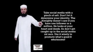 Don’t get caught up in the social media rat race! Mufti Menk