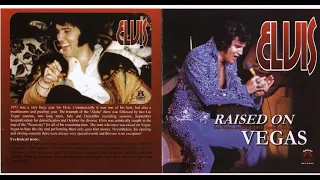 ELVIS PRESLEY - 1973 - Raised on Vegas (Las Vegas, 06.08.1973 (OS), FULL ALBUM, REMASTERED..