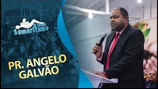 Pr. Angelo Galvão - Vigília O Bom Samaritano DEUS VAI QUEBRAR A CENTENÇA DE MORTE. #deixaonegaoprega