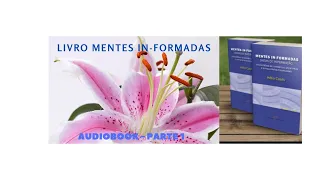 (Parte 1) Audiobook "MENTES   IN-FORMADAS" - HELIO COUTO