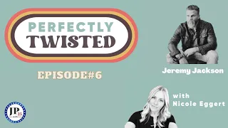 Perfectly Twisted with Nicole Eggert #6 feat. Jeremy Jackson