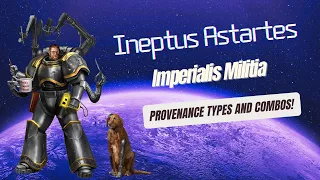 Imperialis Militia: Guide to Provenances and Combos!