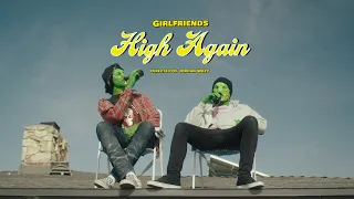 girlfriends -"High Again" (Official Music Video)