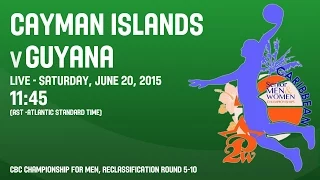 Cayman Islands v Guyana - Reclassification 5-10 - 2015 CBC Championship