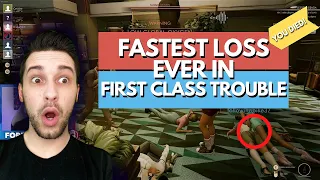 Fastest Loss EVER in First Class Trouble!