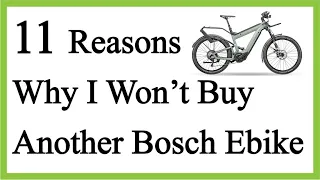 11 Reasons Why I Won't Buy Another Bosch Ebike