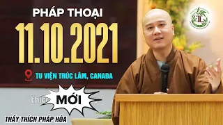 Pháp Thoại Thầy Thích Pháp Hòa MỚI NHẤT 11.10.2021 (Rất Hay)