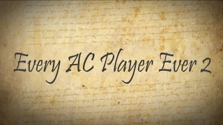 Every AC Player Ever 2