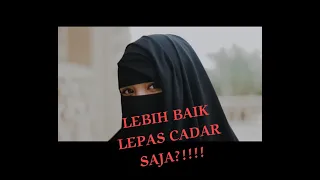 Lebih baik tanpa cadar?!!!! hilangkan cadar atau kelakuannya? /cadar/wanita muslimah/niqab