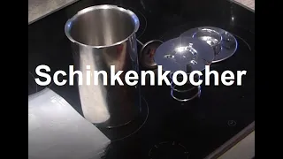 Schinkenkocher