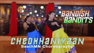 Chedkhaniyaan | Bandish Bandits | Shankar Ehsaan Loy | Dance Cover | SaathMN Choreography | 4K Video