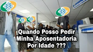 INSS: Quando Posso Pedir Minha Aposentadoria Por Idade ???