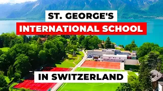 A Closer Look at ST. GEORGE'S INTERNATIONAL SCHOOL in Switzerland