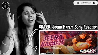 CRAKK: Jeena Haraam (Song) REACTION | Vidyut Jammwal, Nora Fatehi | Vishal Mishra, Shilpa Rao