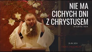 26.04.2024 Nie ma cichych dni z Chrystusem