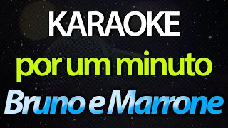 ⭐ Por Um Minuto (E Assim Enquanto Eu Te Beijo) - Bruno e Marrone (Karaokê Version) (Cover)