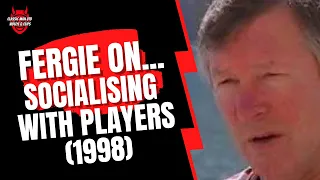 Fergie on Socialising with Players