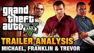 GTA 5 - Michael / Franklin / Trevor Trailer Analysis [Complete]
