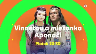 Vinnetou a miešanka Apanači - v piatok 28. 7. 2023 o 20:30 na Dajto