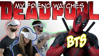 My Friend Watches #Deadpool BTS || First Time VR Reactions