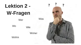 Deutschkurs A1.1 Lektion 2 -W-Fragen-