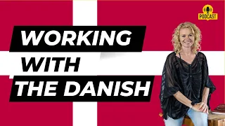 Work & Lifestyle in Denmark with Danish Cross-Cultural Expert Annette Dahl.