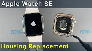 Apple Watch SE Disassembly and housing replacement