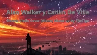 ♬ ❤️ Alan Walker y Caitlin De Ville 👉 Alone [Solo] [Electric Violin Cover MixedUp By TheTiger] ❤️ ♬