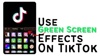 How to Use TikTok Green Screen Effect