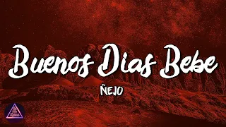Ñejo - Buenos Dias Bebe (lyrics/letra)
