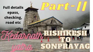 Rishikesh to sonprayag by car full updates road conditions Kedarnath Badrinath dham chardham yatra+💕