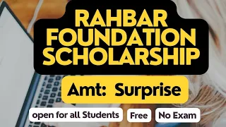 Scholarship for Students 2024 | Rahbar Foundation Scholarship | Career Maze