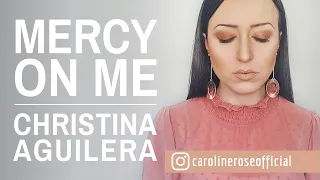 Christina Aguilera - "Mercy on Me" (unplugged cover)