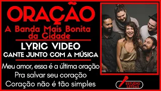 ORAÇÃO - A BANDA MAIS BONITA DA CIDADE l LYRIC VIDEO   Letra da Música Para Cantar Junto Karaokê
