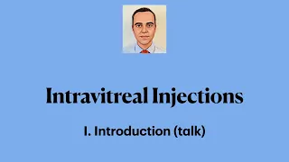 Intravitreal Injections. Introduction (talk)