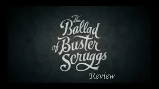 The Ballad of Buster Scruggs - Film Review