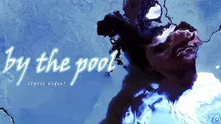 mike bliss- by the pool (lyric video)