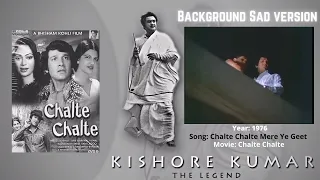 Chalte Chalte Mere Ye Geet |  Background Sad Version | Chalte Chalte | Kishore Kumar