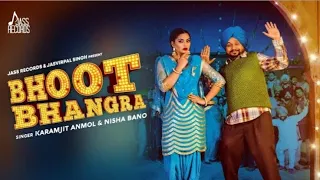 Bhoot Bhangra -- Karmjit Anmol ft.Nisha Bano (New Punjabi song 2019)