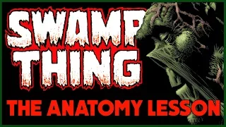 SWAMP THING: The Existential Horror of The Anatomy Lesson