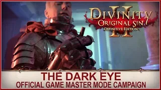 DIVINITY : Original Sin 2 -  The Dark Eye - Official Game MASTER MODE Campaign Trailer (2018) HD