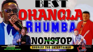 SLOW RHUMBA FT OHANGLA NONSTOP MIX 2021- SHERIFF THE ENTERTAINER (P.indah ,E.jalamo,Madilu,P.wemba)