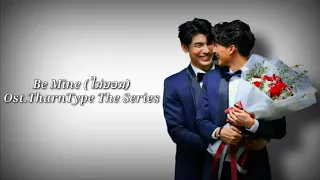 Be Mine (ไม่ยอม) ॥ Ost.TharnType The Series ॥ Lyrics video ॥