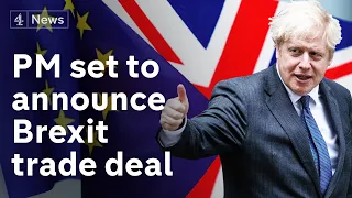 Brexit: Boris Johnson set to announce UK-EU trade deal