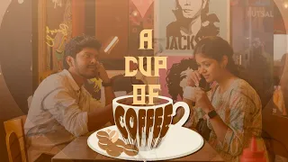 A CUP OF COFFEE (LOVE SHORT FILM) - TAMIL