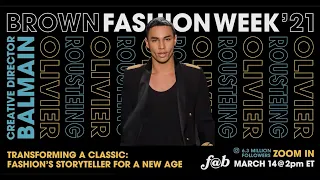 F@B Presents: Olivier Rousteing Transforms Balmain | Brown Fashion Week ’21