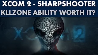 XCOM 2 - Sharpshooter Killzone Ability Worth it? YES!